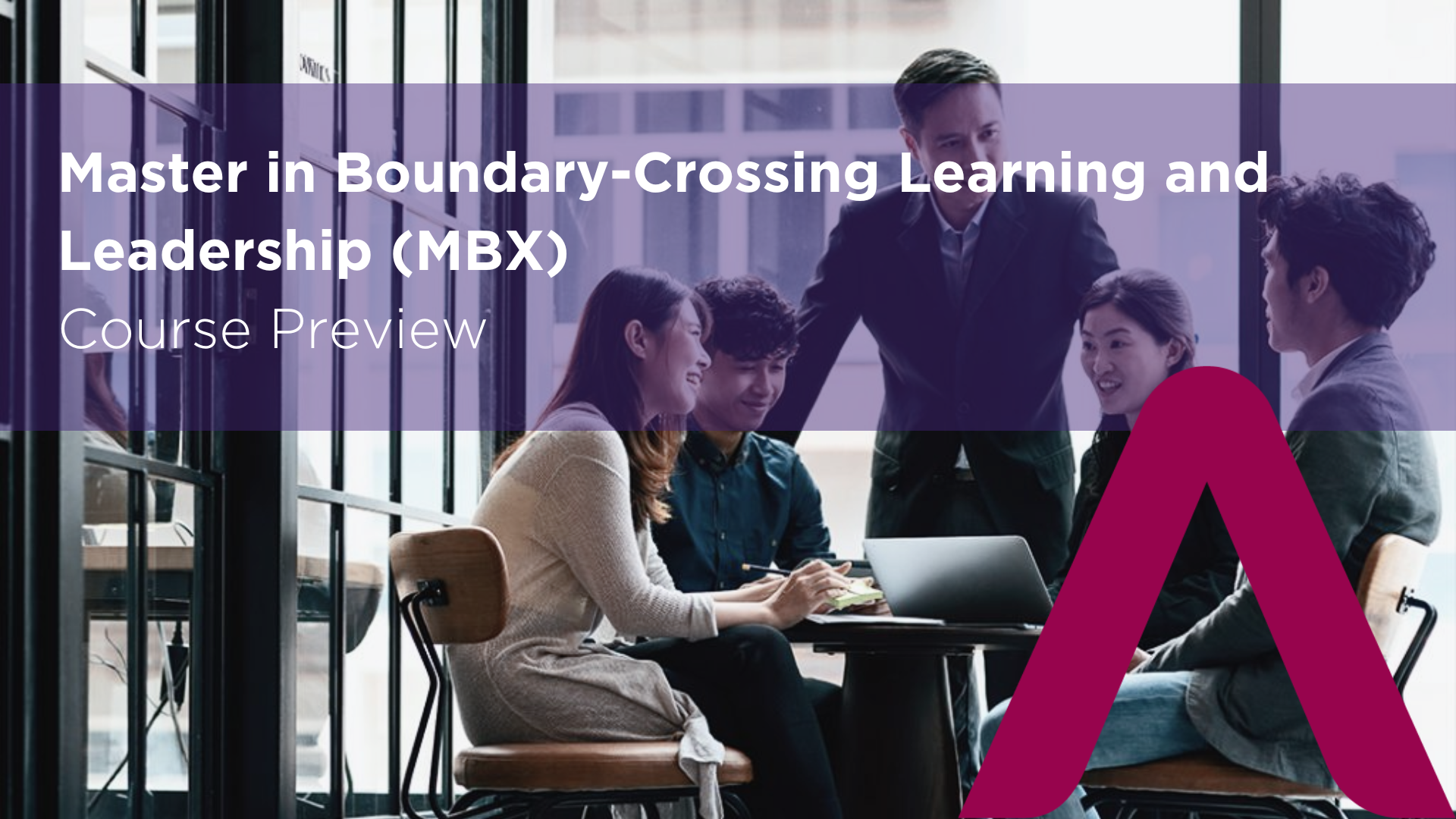 Master in Boundary-Crossing Learning and Leadership (MBX) Preview